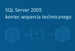 SQL Server 2005 – koniec wsparcia technicznego